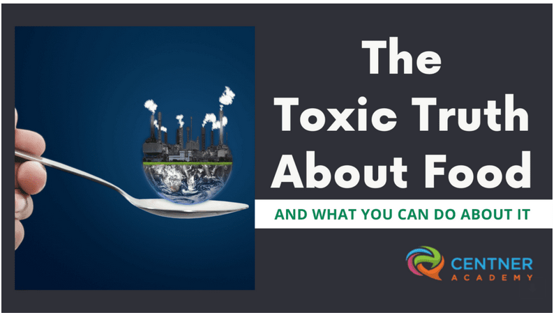 The Toxic Truth About Food